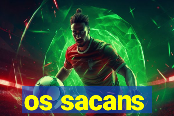 os sacans